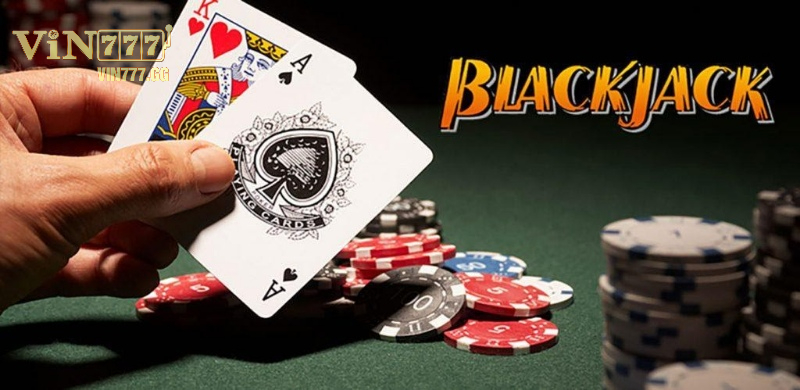 Sự phát triển lịch sử của trò chơi bài Blackjack
