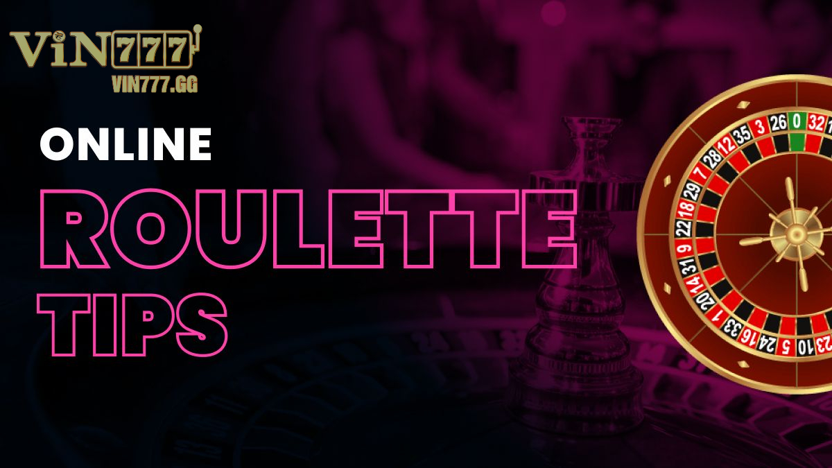 Những lưu ý về cách chơi Roulette để tăng cơ hội chiến thắng